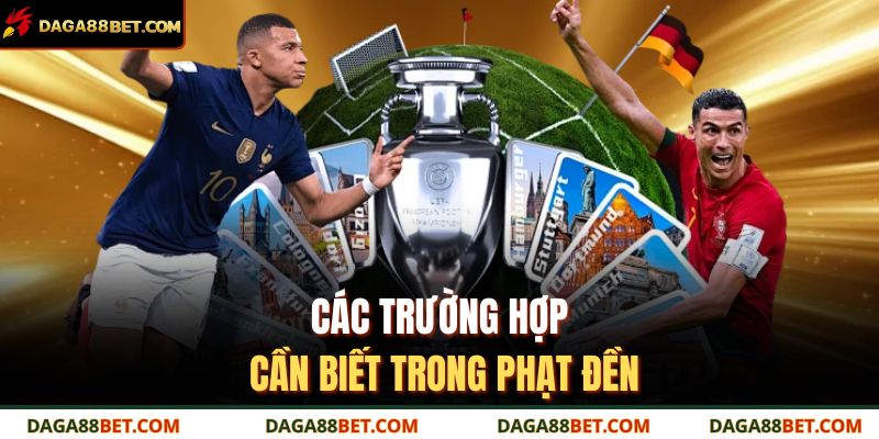 Phạt Đền Là Gì – Giải Thích Luật Và Cách Thực Hiện Chuẩn Xác 3 Các trường hợp cần biết trong phạt đền