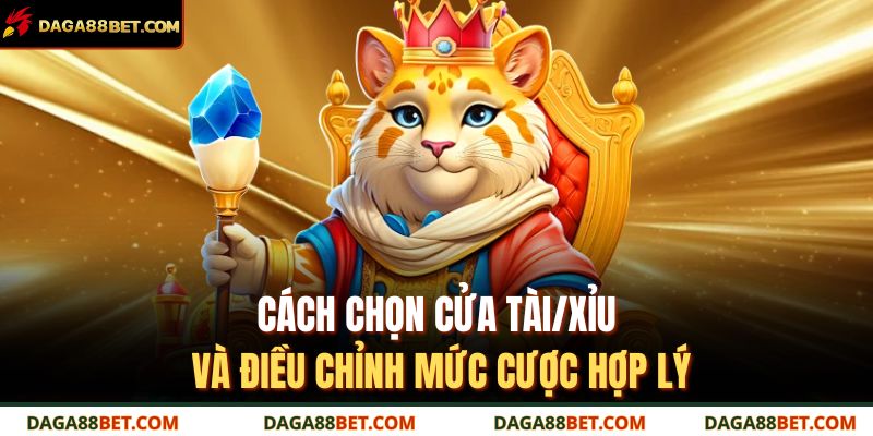 Cách chọn cửa Tài/Xỉu và điều chỉnh mức cược hợp lý