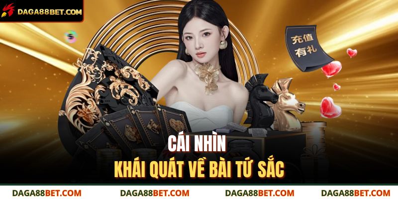 Bài Tứ Sắc – Trải Nghiệm Trí Tuệ Đầy Thử Thách Tại DAGA88 2 Cái nhìn khái quát về bài tứ sắc