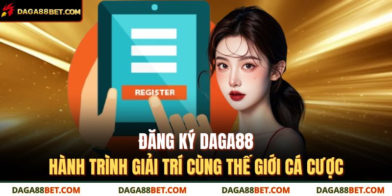 đăng ký DAGA88