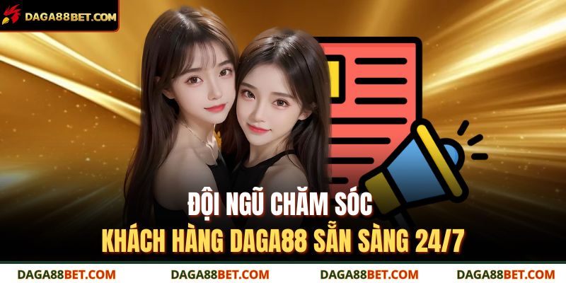 Cách Nhận Hỗ Trợ Từ Nhà Cái DAGA88 – Liên Hệ Xử Lý Ngay 4 Đội ngũ chăm sóc khách hàng daga88 sẵn sàng 24/7