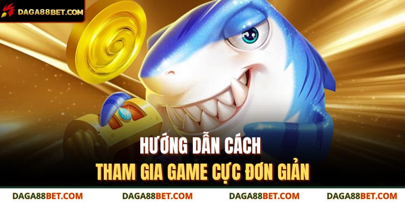 Bắn Cá Vàng Daga88 – Game Giải Trí Đổi Thưởng Hấp Dẫn Nhất 3 Hướng dẫn cách tham gia game cực đơn giản