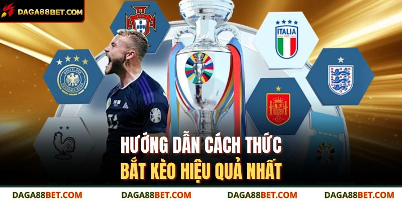 Hướng dẫn cách thức bắt kèo hiệu quả nhất