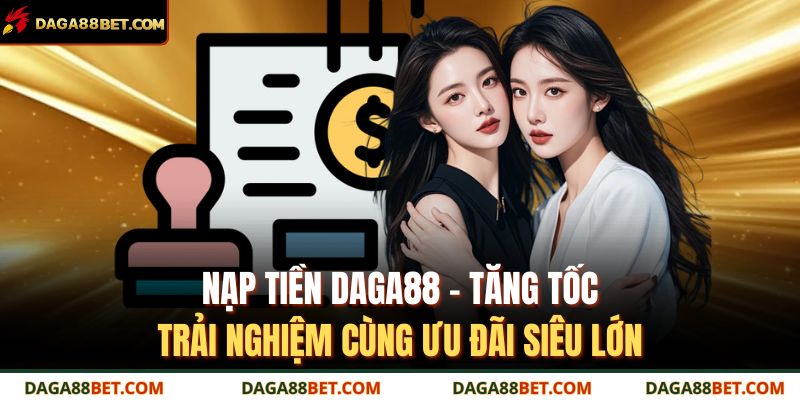 nạp tiền DAGA88