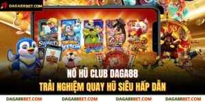 nổ hũ club DAGA88