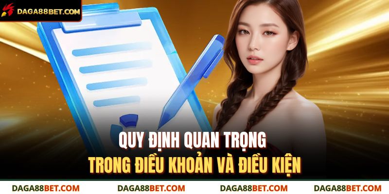 Quy định quan trọng trong điều khoản và điều kiện