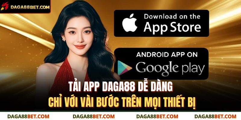 Tải app DAGA88 dễ dàng chỉ với vài bước trên mọi thiết bị