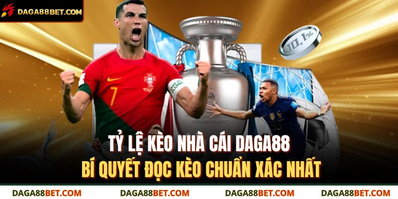 tỷ lệ kèo nhà cái DAGA88